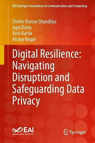 Digital Resilience: Navigating Disruption and Safeguarding Data Privacy cover