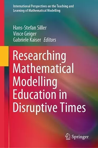 Researching Mathematical Modelling Education in Disruptive Times cover
