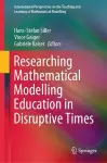 Researching Mathematical Modelling Education in Disruptive Times cover