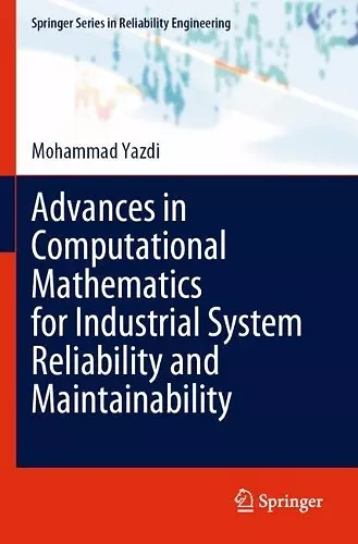 Advances in Computational Mathematics for Industrial System Reliability and Maintainability cover