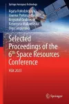 Selected Proceedings of the 6th Space Resources Conference cover