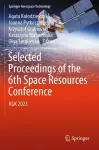 Selected Proceedings of the 6th Space Resources Conference cover