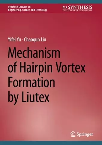 Mechanism of Hairpin Vortex Formation by Liutex cover