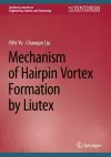 Mechanism of Hairpin Vortex Formation by Liutex cover