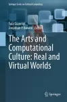 The Arts and Computational Culture: Real and Virtual Worlds cover