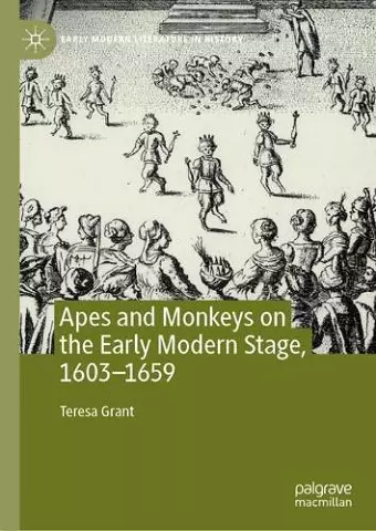 Apes and Monkeys on the Early Modern Stage, 1603–1659 cover