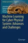 Machine Learning for Cyber Physical System: Advances and Challenges cover