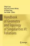 Handbook of Geometry and Topology of Singularities VI: Foliations cover