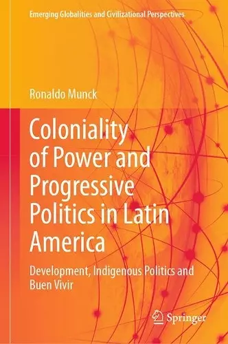 Coloniality of Power and Progressive Politics in Latin America cover