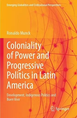 Coloniality of Power and Progressive Politics in Latin America cover