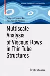 Multiscale Analysis of Viscous Flows in Thin Tube Structures cover