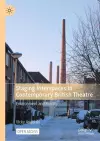 Staging Interspaces in Contemporary British Theatre cover