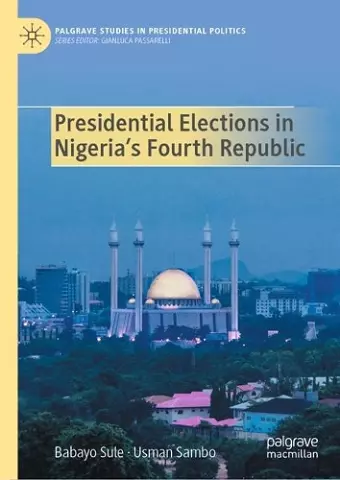 Presidential Elections in Nigeria's Fourth Republic cover