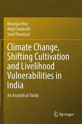 Climate Change, Shifting Cultivation and Livelihood Vulnerabilities in India cover