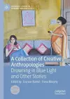 A Collection of Creative Anthropologies cover