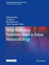 What Radiology Residents Need to Know: Neuroradiology cover