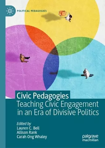 Civic Pedagogies: Teaching Civic Engagement in an Era of Divisive Politics cover