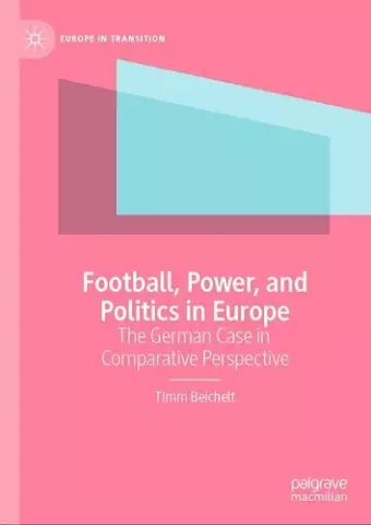 Football, Power, and Politics in Europe cover