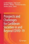 Prospects and Challenges for Caribbean Societies in and Beyond COVID-19 cover
