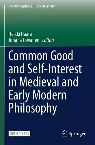 Common Good and Self-Interest in Medieval and Early Modern Philosophy cover