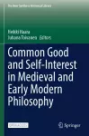 Common Good and Self-Interest in Medieval and Early Modern Philosophy cover