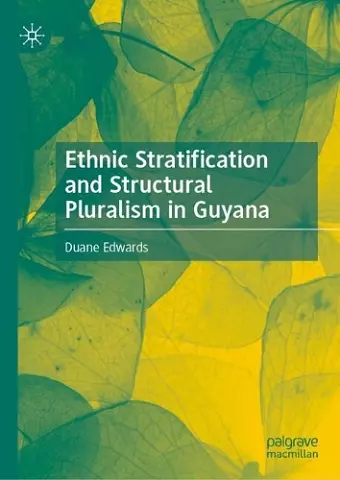 Ethnic Stratification and Structural Pluralism in Guyana cover