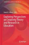 Exploring Perspectives on Creativity Theory and Research in Education cover