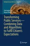 Transforming Public Services—Combining Data and Algorithms to Fulfil Citizen’s Expectations cover