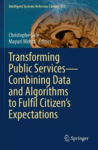 Transforming Public Services—Combining Data and Algorithms to Fulfil Citizen’s Expectations cover