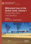Militarized Lives in the Global South, Volume I cover