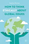 How to Think Ethically about Global Issues cover