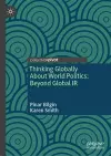 Thinking Globally About World Politics: Beyond Global IR cover
