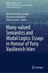Many-valued Semantics and Modal Logics: Essays in Honour of Yuriy Vasilievich Ivlev cover