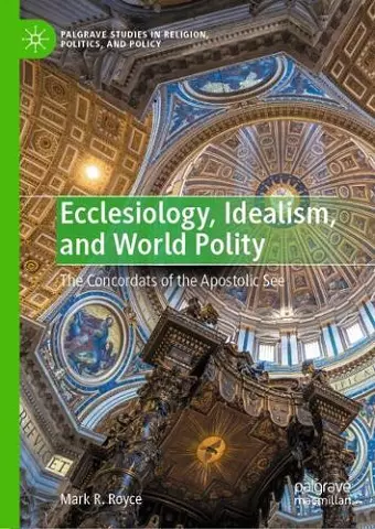 Ecclesiology, Idealism, and World Polity cover
