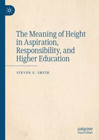 The Meaning of Height in Aspiration, Responsibility, and Higher Education cover