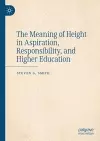 The Meaning of Height in Aspiration, Responsibility, and Higher Education cover