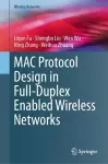MAC Protocol Design in Full-Duplex Enabled Wireless Networks cover