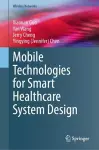 Mobile Technologies for Smart Healthcare System Design cover