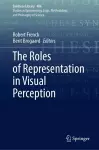 The Roles of Representation in Visual Perception cover