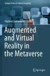 Augmented and Virtual Reality in the Metaverse cover