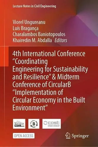 4th International Conference "Coordinating Engineering for Sustainability and Resilience" & Midterm Conference of CircularB “Implementation of Circular Economy in the Built Environment” cover