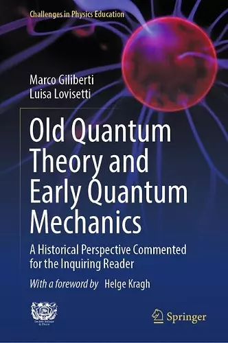 Old Quantum Theory and Early Quantum Mechanics cover