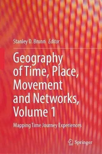 Geography of Time, Place, Movement and Networks, Volume 1 cover