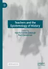 Teachers and the Epistemology of History cover