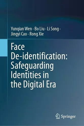 Face De-identification: Safeguarding Identities in the Digital Era cover