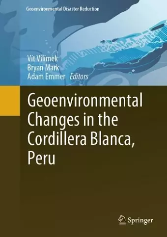 Geoenvironmental Changes in the Cordillera Blanca, Peru cover