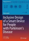 Inclusive Design of a Smart Device for People with Parkinson’s Disease cover