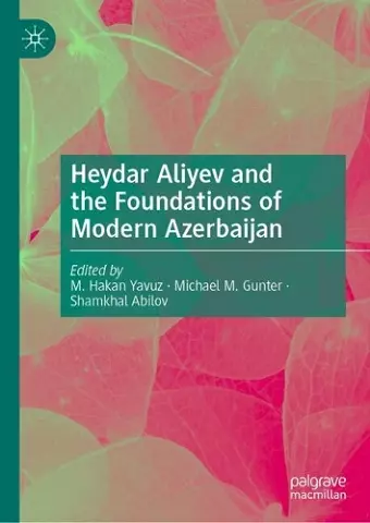 Heydar Aliyev and the Foundations of Modern Azerbaijan cover