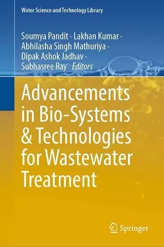 Advancements in Bio-systems and Technologies for Wastewater Treatment cover