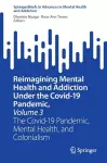 Reimagining Mental Health and Addiction Under the Covid-19 Pandemic, Volume 3 cover